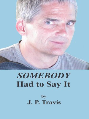cover image of Somebody Had to Say It